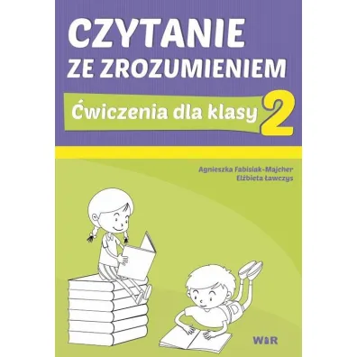 Czytanie ze zrozumieniem. �wiczenia dla klasy 2. Szko�a Podstawowa