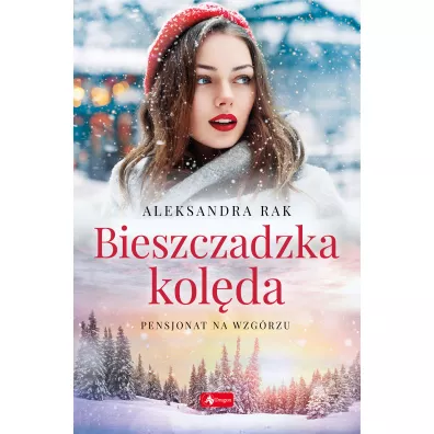 Bieszczadzka kolda. Pensjonat na wzgrzu. Tom 4 - Aleksandra  Rak