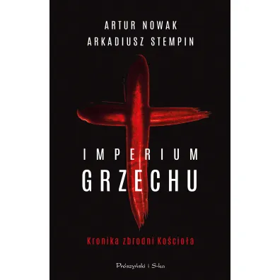 Imperium grzechu. Kronika zbrodni Ko�cio�a. Du�e Litery - Arkadiusz Stempin, Artur Nowak