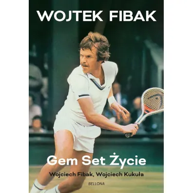 Gem, set, �ycie - Wojciech  Fibak