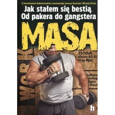 Masa Jak sta�em si� besti�. Od pakera do gangstera - Jaros�aw Soko�owski, B�a�ej  Chy�a, Janusz Szostak
