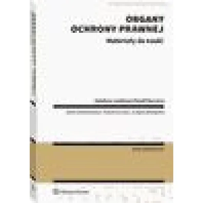 Organy ochrony prawnej. Materia�y do nauki
