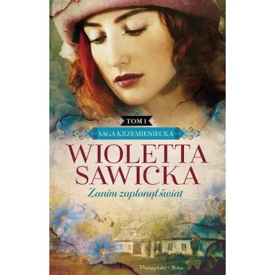 Zanim zap�on�� �wiat. Saga krzemieniecka. Tom 1 - Wioletta Sawicka