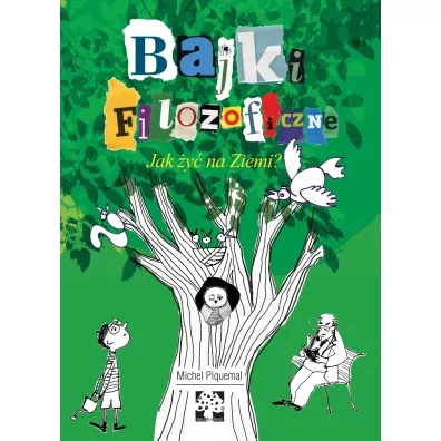 Jak �y� na ziemi. Bajki filozoficzne - Michel Piquemal