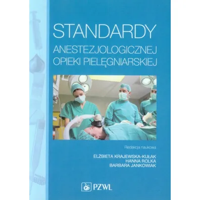 Standardy anestezjologicznej opieki piel�gniarskiej - Anna Baranowska, Anna Bielak, Katarzyna Baranowska