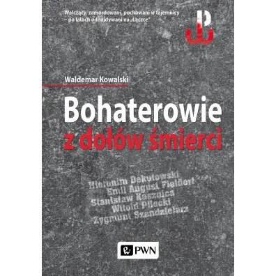 Bohaterowie z do��w �mierci - Waldemar Kowalski