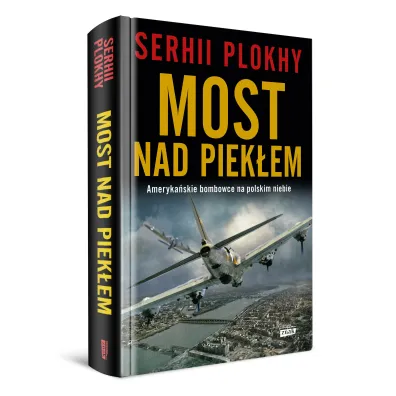 Most nad piek�em. Ameryka�skie bombowce na polskim niebie
