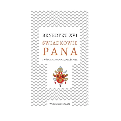 �wiadkowie Pana - Benedykt XVI