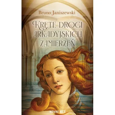Kr�te drogi arkadyjkich zamierze� - Bruno Janiszewski