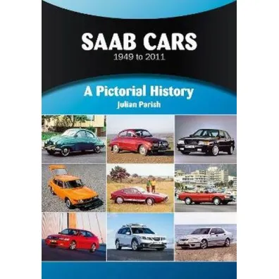 Saab Cars 1949 to 2011. A Pictorial History - Julian  Parish