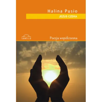 Jezus Czeka. Tomik poezji wsp�czesnej - Halina Pusio