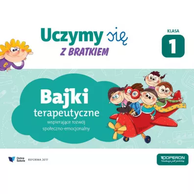 Uczymy si� z Bratkiem. Klasa 1. Bajki terapeutyczne wspieraj�ce rozw�j spo�eczno-emocjonalny - Ma�gorzata Ro�y�ska