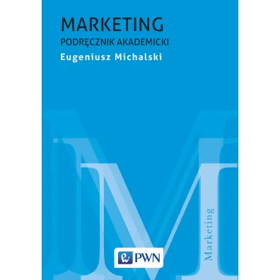 Marketing. Podr�cznik akademicki - Eugeniusz Michalski
