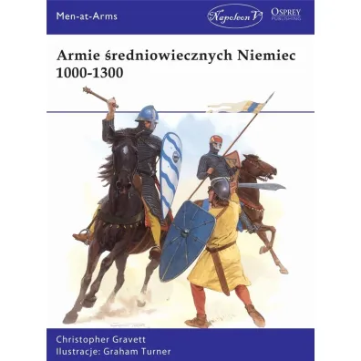 Armie �redniowiecznych Niemiec 1000-1300 - Christopher Gravett