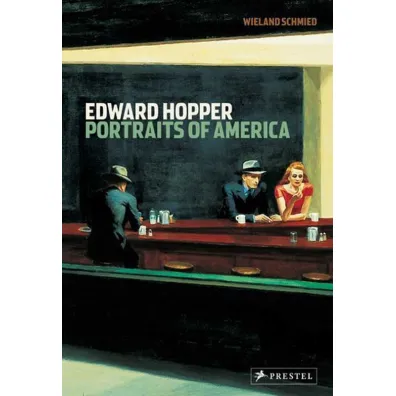 Edward Hopper. Portraits of America wer. angielska - Wieland Schmied