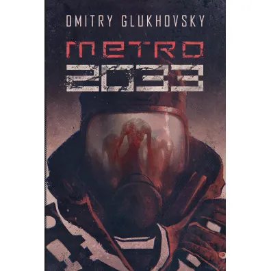 Metro 2033 - Dmitry Glukhovsky