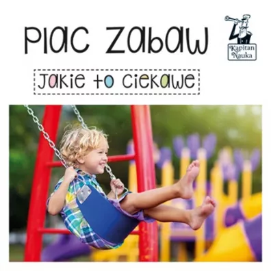 Jakie to ciekawe. Plac zabaw