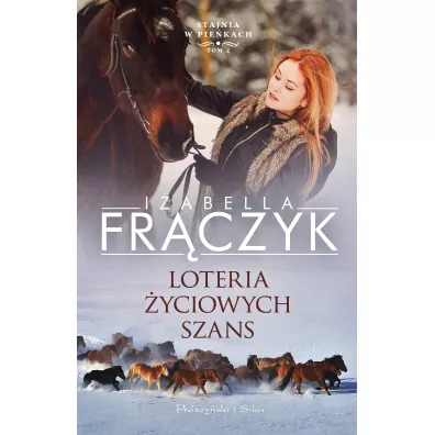 Loteria �yciowych szans. Stajnia w Pie�kach. Tom 4 - Izabella Fr�czyk