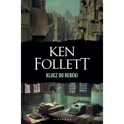 Klucz do Rebeki - Ken Follett