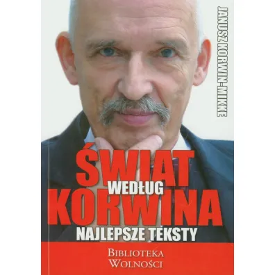 �wiat wed�ug Korwina  najlepsze teksty - Janusz Korwin-Mikke