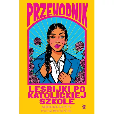 Przewodnik lesbijki po katolickiej szkole - Sonora Reyes