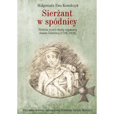 Sier�ant w sp�dnicy - Ma�gorzata Ewa Kowalczyk
