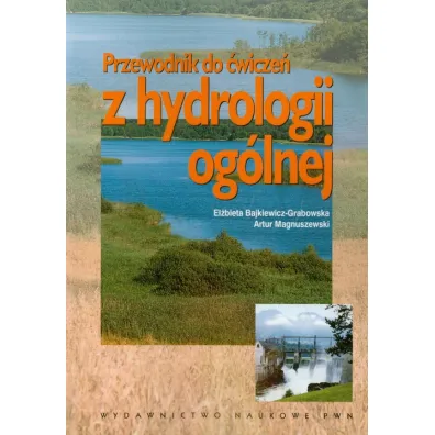 Przewodnik do �wicze� z hydrologii og�lnej - Artur Magnuszewski, El�bieta Bajkiewicz-Grabowska