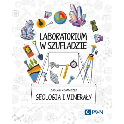 Laboratorium w szufladzie. Geologia i minera�y - Zas�aw Adamaszek