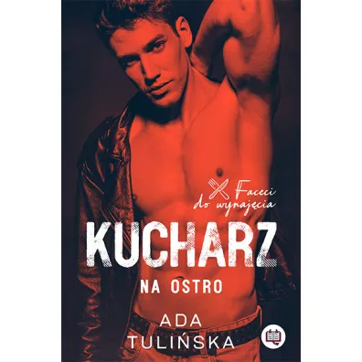 Kucharz. Na ostro. Faceci do wynajcia. Tom 3