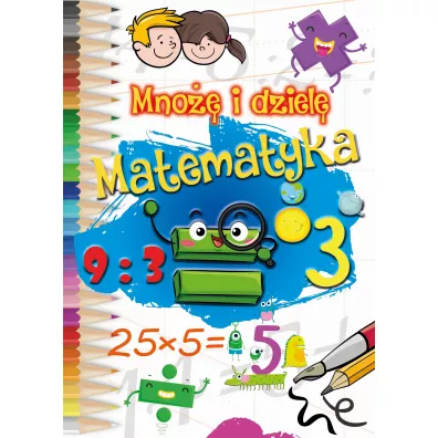 Mno�� i dziel�. Matematyka
