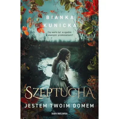 Szeptucha. Jestem twoim domem - Bianka Kunicka