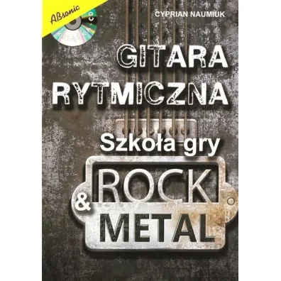 Gitara rytmiczna. Szko�a gry rock & metal w.3 - Cyprian  Naumiuk