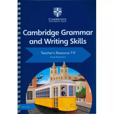 Cambridge Grammar and Writing Skills Teacher`s Resource with Digital Access 7-9 - Annie Altamirano