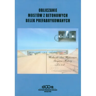 Obliczanie most�w z betonowych belek prefabrykowanych. Tom 2 - Czes�aw Machelski