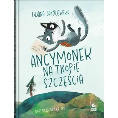 Ancymonek na tropie szcz�cia - Liliana Bardijewska