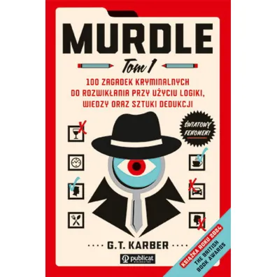 Murdle. 100 zagadek kryminalnych do rozwik�ania przy u�yciu logiki, wiedzy oraz sztuki dedukcji. Tom 1 - G. T. Karber