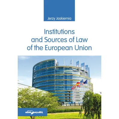 Institutions and Sources of Law of the European... - Jerzy Jaskiernia