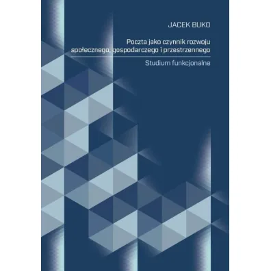Poczta jako czynnik rozwoju spo�ecznego, gospodarc - Jacek  Buko