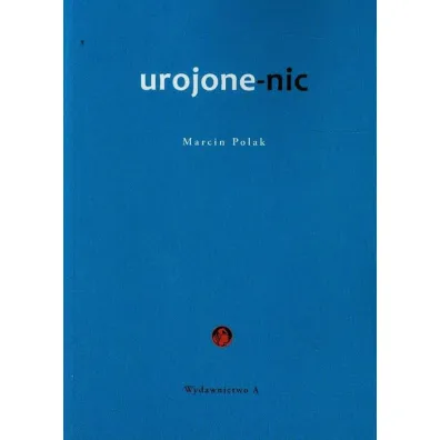 Urojone-nic - Marcin Polak