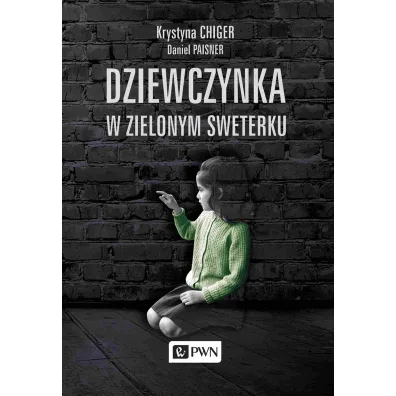 Dziewczynka w zielonym sweterku - Daniel Paisner, Krystyna Chiger