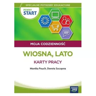 Pewny start. Moja codzienno��. Wiosna, Lato. Karty pracy