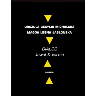 Dialog. Kowal & karma - Magdalena  Le�na Jab�o�ska, Urszula Cecylia  Michalska