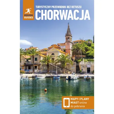 Chorwacja. Turystyczny przewodnik bez retuszu - Marc Di Duca