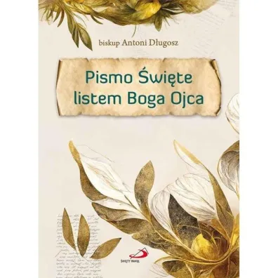 Pismo �wi�te listem Boga Ojca - Antoni D�ugosz