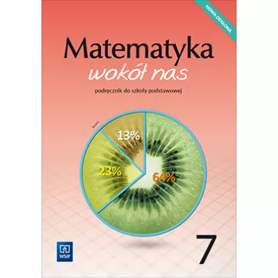 Matematyka wok nas. Podrcznik. Klasa 7. Szkoa podstawowa - Anna Drek, Ewa Duvnjak, Ewa Kokiernak-Jurkiewicz