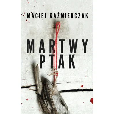 Martwy ptak - Maciej Ka�mierczak