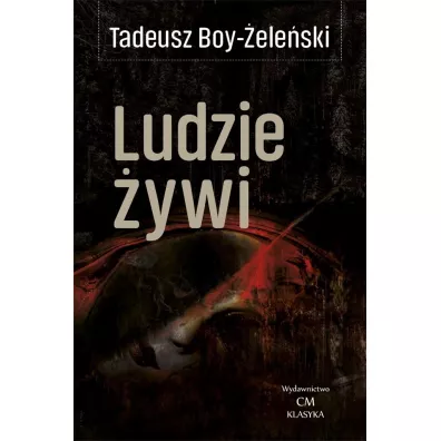 Ludzie �ywi - Tadeusz Boy-�ele�ski