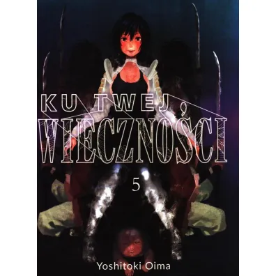 Ku twej wieczno�ci. Tom 5 - Yoshitoki Oima
