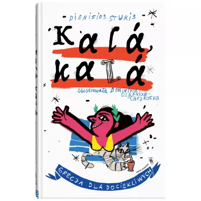 Kala, kala. Grecja dla dociekliwych - Dionisios Sturis