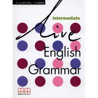 Live English Grammar Inter Sb - H. Q. Mitchell, S. Parker